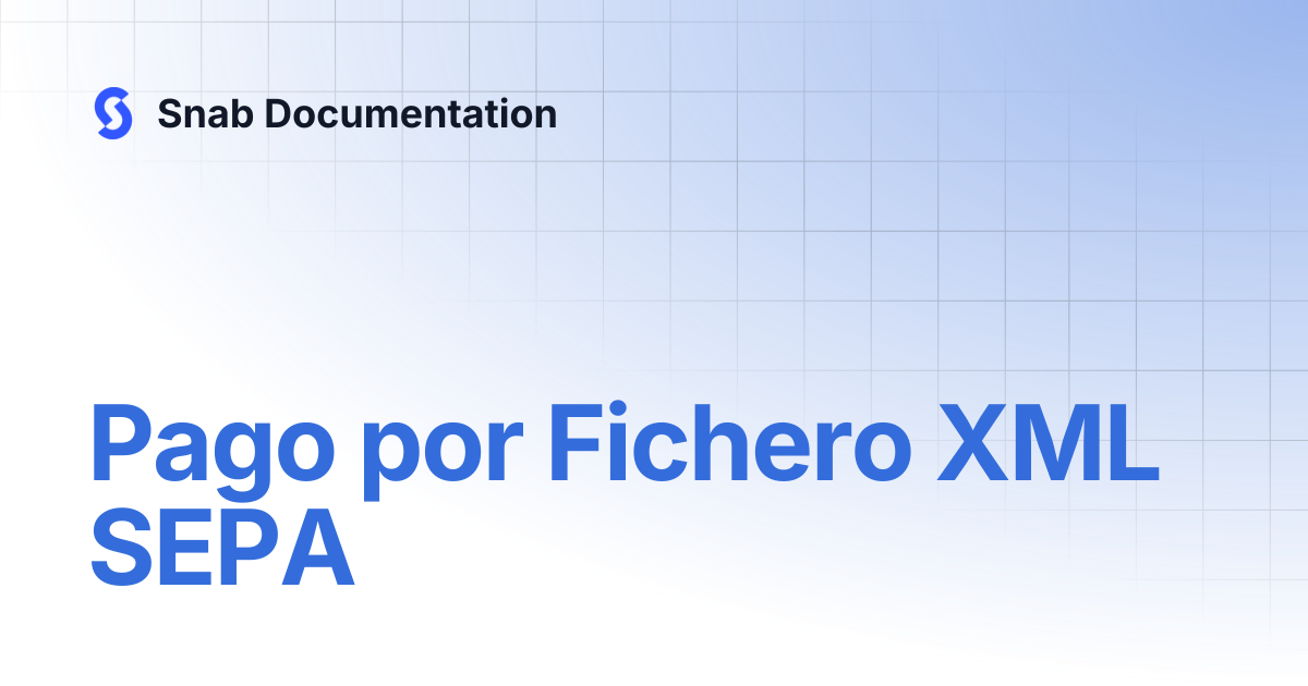 Pago por Fichero XML SEPA | Snab Documentation